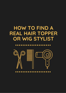 How to find a real hair topper and wig stylist